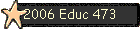 2006 Educ 473