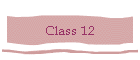 Class 12
