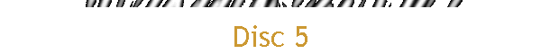 Disc 5