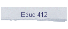 Educ 412