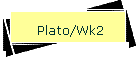 Plato/Wk2