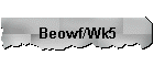 Beowf/Wk5