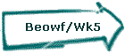 Beowf/Wk5