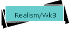 Realism/Wk8