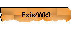 Exis/Wk9