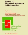 Theory of Didactical Situations in Mathematics by Guy Brousseau
