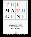 The Math Gene: How Mathematical Thinking Evolved & Why Numbers Are Like Gossip by Keith Devlin