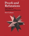 Proofs and Refutations: The Logic of Mathematics Discovery by Imre Lakatos