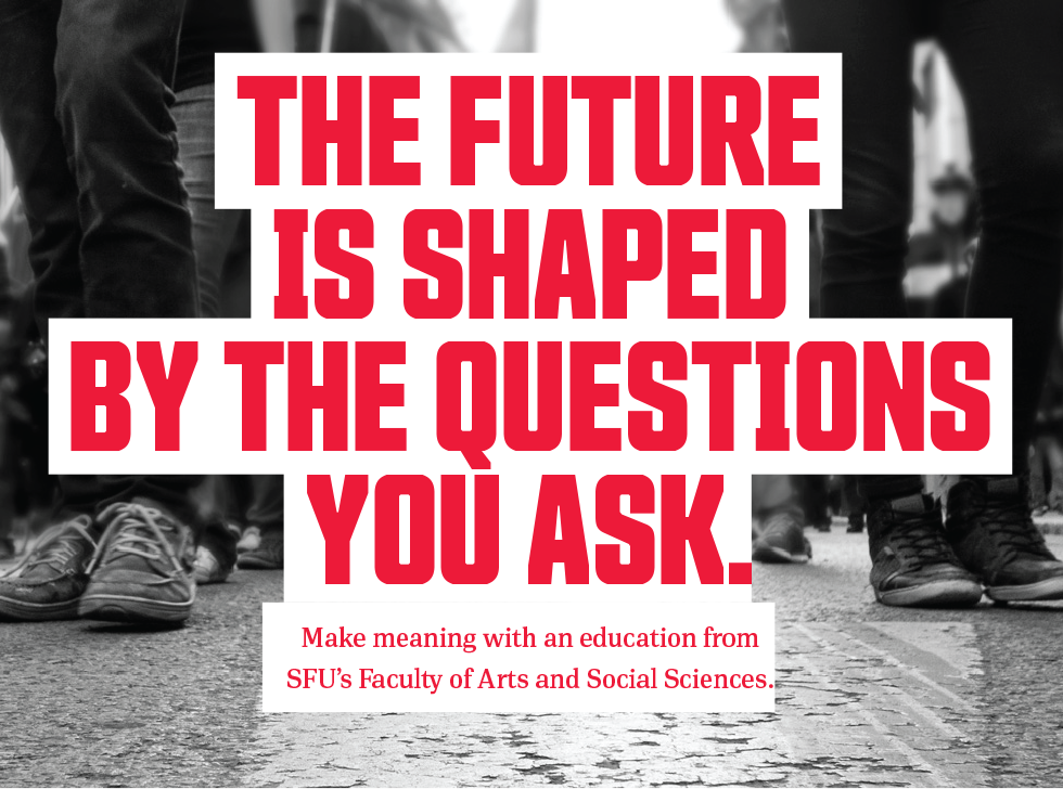 Make meaning with an education from SFU's Faculty of Arts and Social Sciences