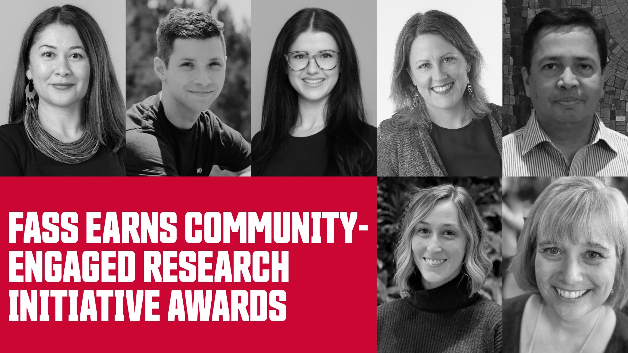 To the left of the image is a red block with white text that reads: FASS EARNS COMMUNITY-ENGAGED RESEARCH INITIATIVE AWARDS. To the right are seven black and white images of the award winners as noted in the image description below.