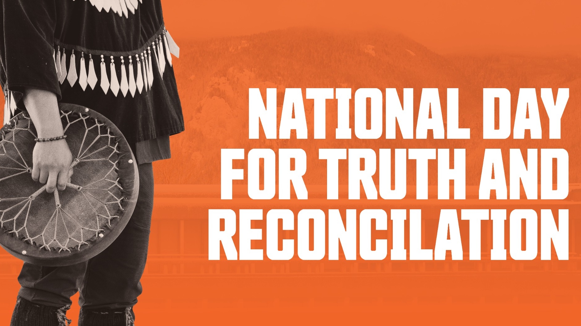 Cropped image of an Indigenous person holding a drum by their side on an orange background. Text overlay reads "NATIONAL DAY FOR TRUTH AND RECONCILIATION".