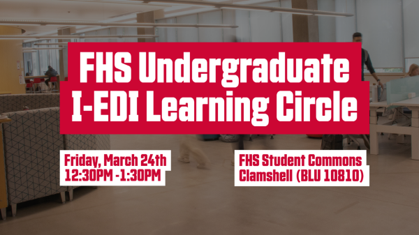 March 24: FHS Undergraduate I-EDI Learning Circle