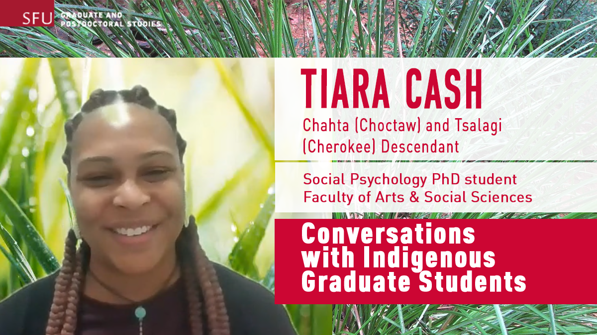 Conversations with Indigenous Graduate Students Tiara Cash