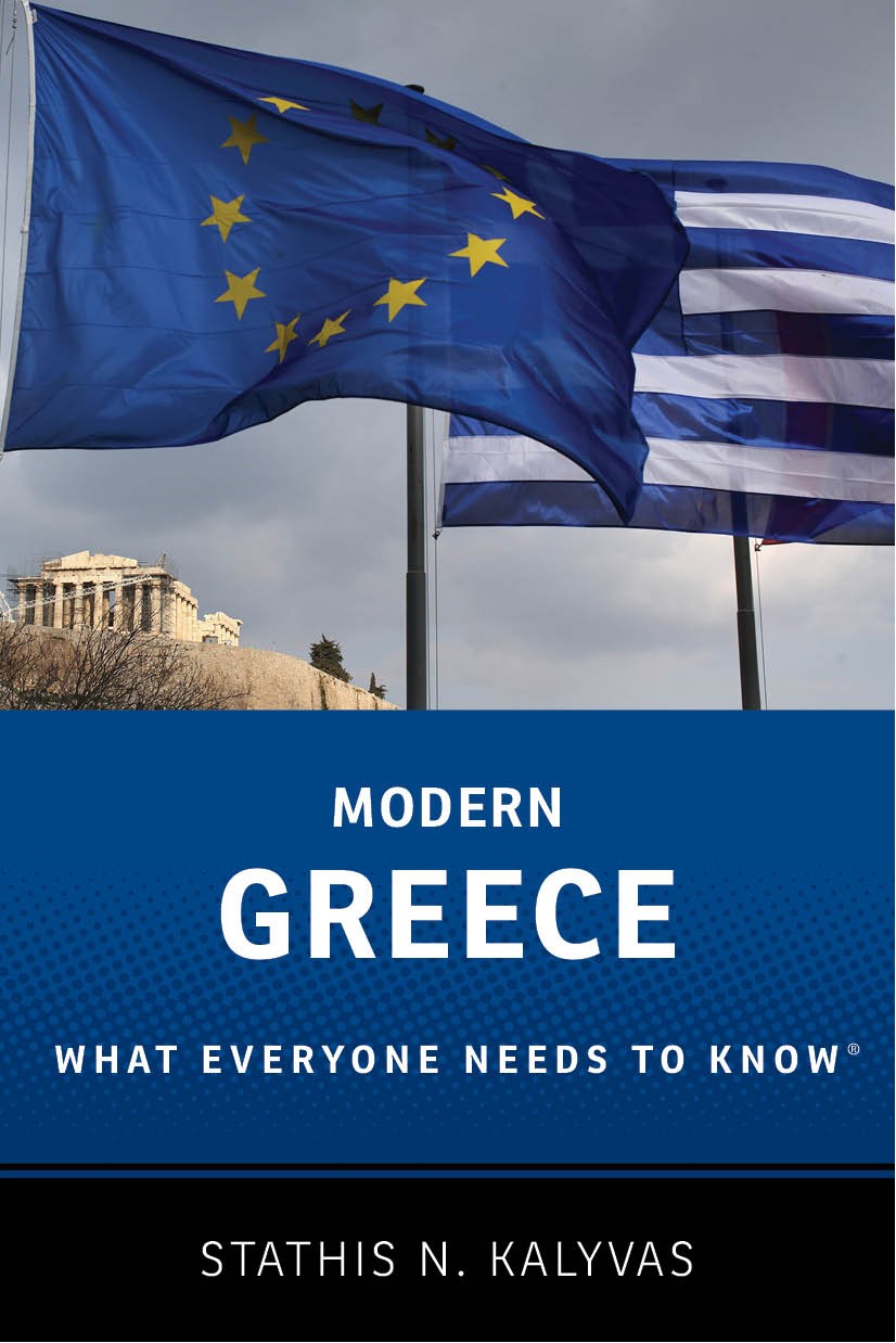 Modern Greece: What Everyone Needs to Know (Oxford University Press, 2015) from Stathis Kalyvas