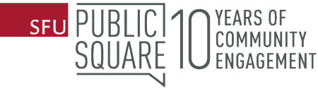 SFU Public Square: 10 years of community engagement