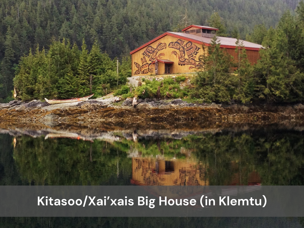 Kitasoo/Xai’xais Big House (in Klemtu)