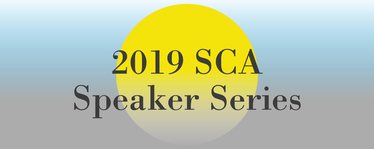 2019 SCA Speaker Series