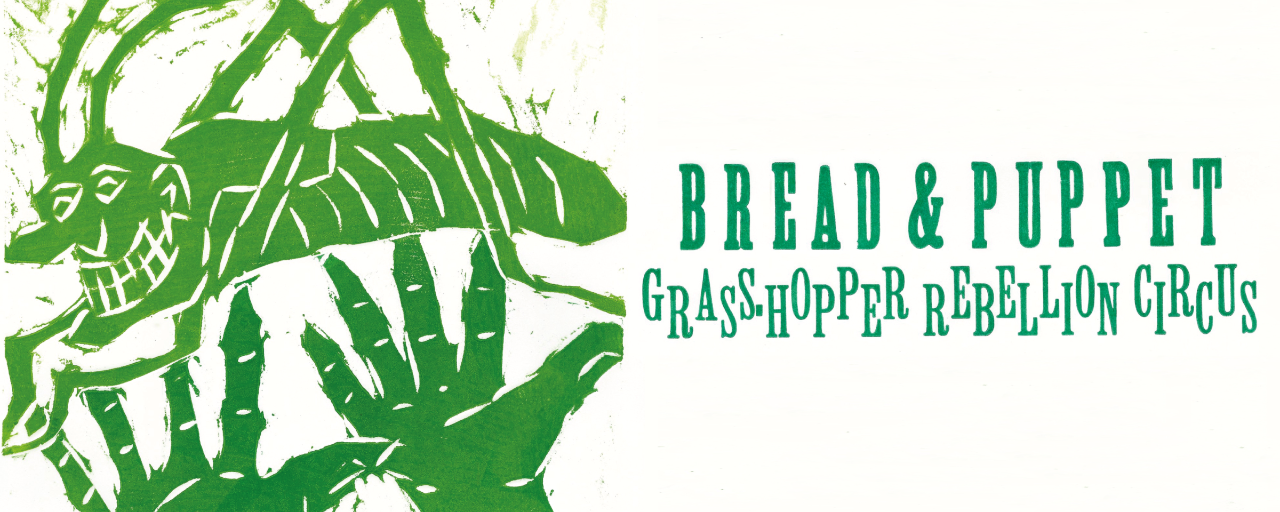 Bread & Puppet: Grasshopper Rebellion Circus
