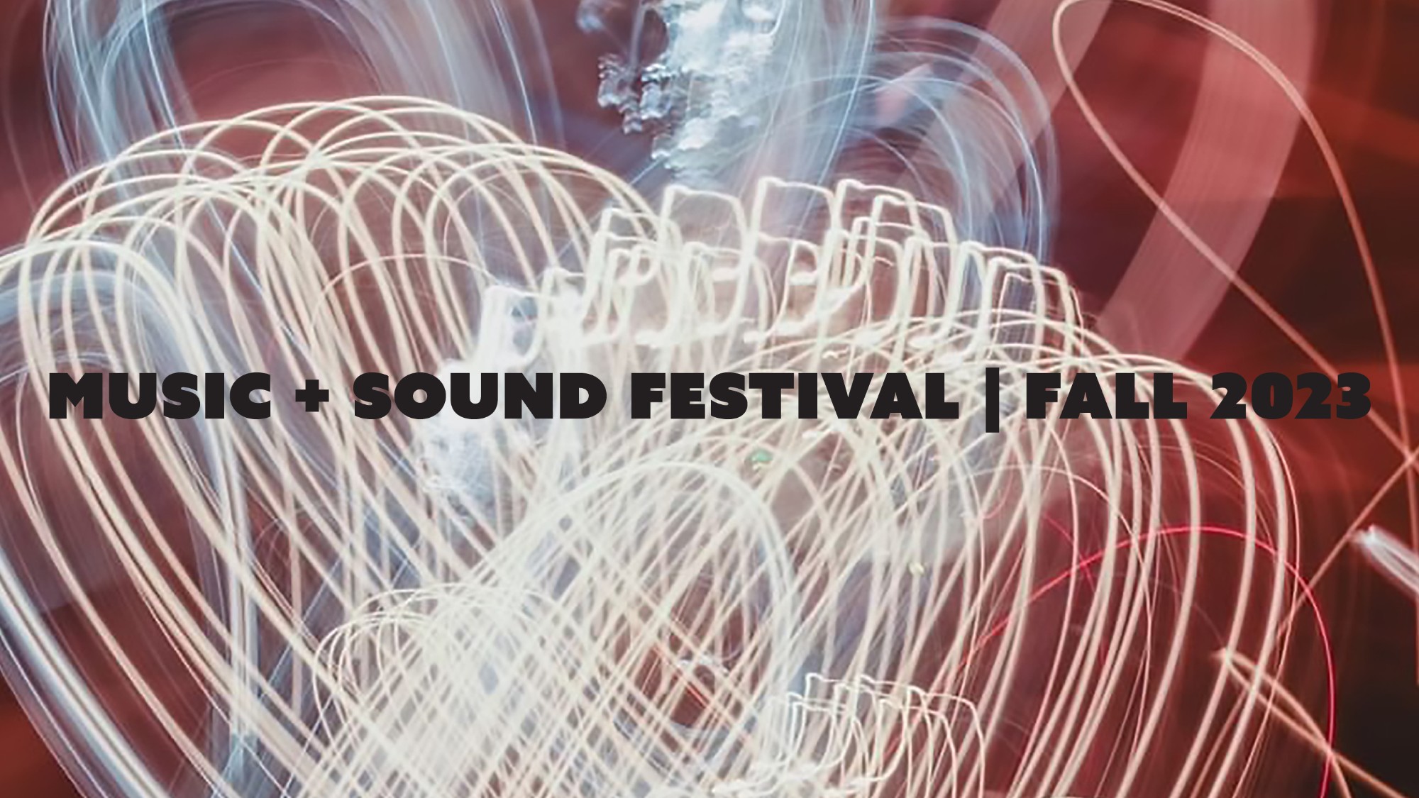 Music + Sound Festival | Fall 2023