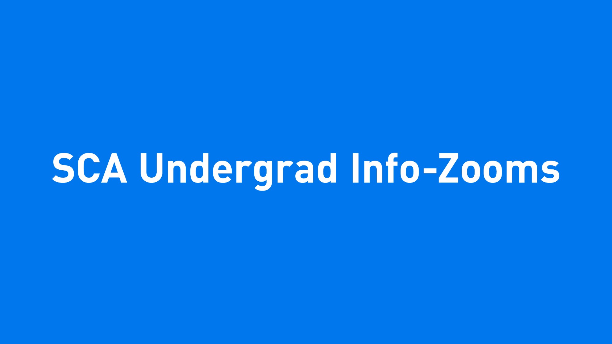 SCA Undergrad Info-Zooms