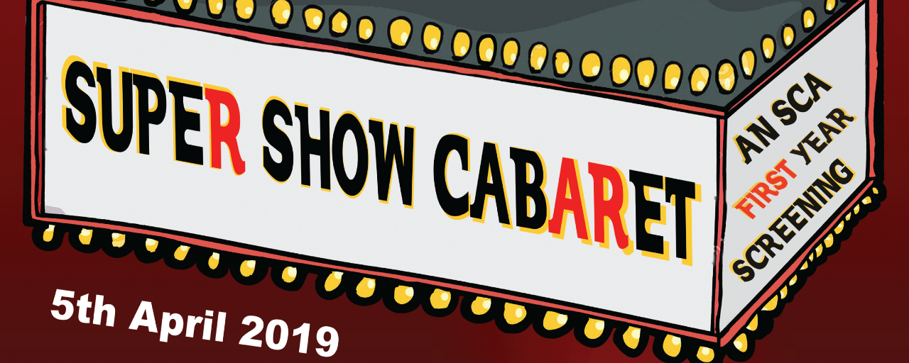 Super Show Cabaret: First Year SCA Film Screening