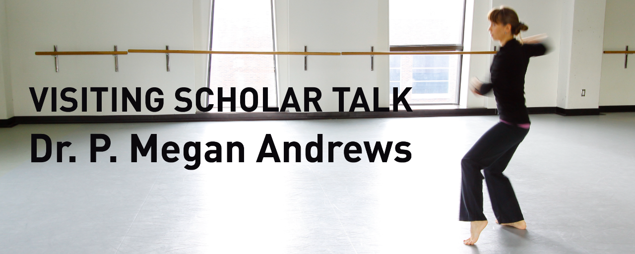 Visiting Scholar Talk: Dr. P. Megan Andrews