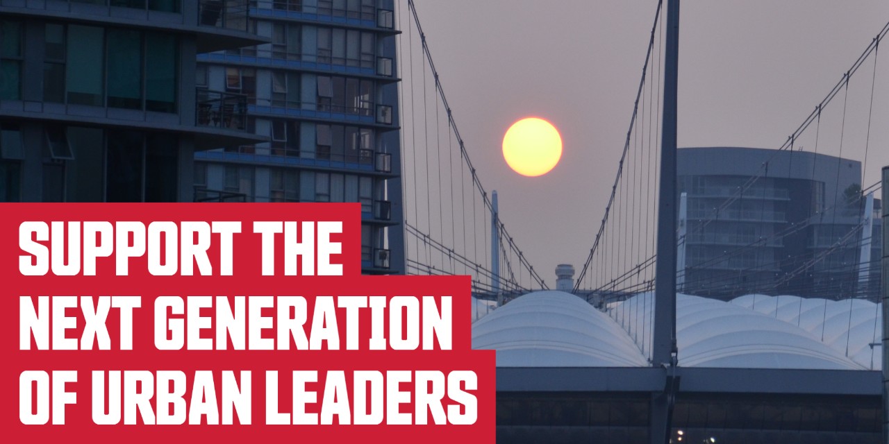 Text says support the next generation of urban leaders and the background is of the Vancouver cityscape