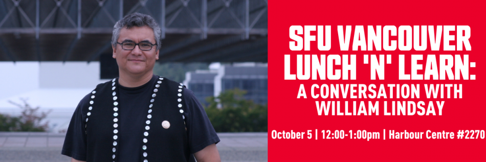 October 5 SFU Vancouver Lunch 'n' Learn promotional graphic featuring William Lindsay, Indigenous scholar and author