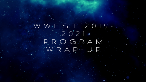 WWEST 2015-2021 Program Wrap-Up
