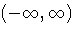 (-\infty,\infty)