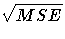 \sqrt{MSE}