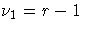 \nu_1 = r - 1