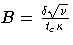 B = \frac{\delta\sqrt{\nu}}{t_c\kappa}