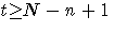{t {\ge} N-n+1}