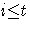 {i {\le} t}