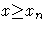{x{\ge}x_{n}}