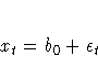 x_{t}=b_{0}+{\epsilon}_{t}