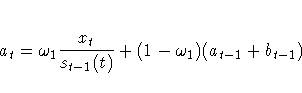 a_{t}={\omega}_{1} \frac{x_{t}}{s_{t-1}(t)}
+(1-{\omega}_{1}) (a_{t-1}+b_{t-1})