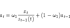 a_{t}={\omega}_{1} \frac{x_{t}}{s_{t-1}(t)}
+(1-{\omega}_{1}) a_{t-1}