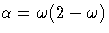 {{\alpha}={\omega}(2-{\omega})}