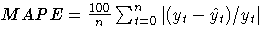 {MAPE = \frac{100}n \sum_{t=0}^n{{|( y_{t} - \hat{y}_{t} ) / y_{t} |}}}