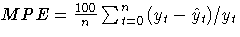 {MPE = \frac{100}n \sum_{t=0}^n{( y_{t} - \hat{y}_{t} ) / y_{t} }}