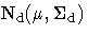 {\rm{N}_{d}({\mu}, {\Sigma}_{d}) }