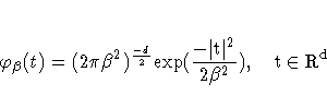 {\varphi}_{{\beta}}(t) = ( 2{\pi}{\beta}^2)^{\frac{-d}2}
\rm{exp} ( \frac{- | t|^2}{2{\beta}^2} ),
\hspace*{1em} t {\in} \rm{R}^d