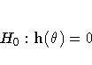 H_{0}: h({\theta}) = 0