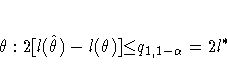 {\theta} : 2[{\ssbeleven l(\hat{{\theta}}) - l({\theta})}] {\leq}
q_{1,1-{\alpha}} = 2 l^{{\ast}}