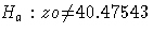 {H_{a} : zo {\neq} 40.47543}