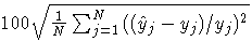 {100\sqrt{{1 \over N}\sum_{j=1}^N{((\hat{y}_{j} - y_{j})/ y_{j})^2}}}
