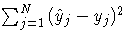 {\sum_{j=1}^N{(\hat{y}_{j} - y_{j} )^2}}