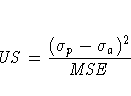 {US} = \frac{({\sigma}_{p}-{\sigma}_{a})^2}{MSE}
